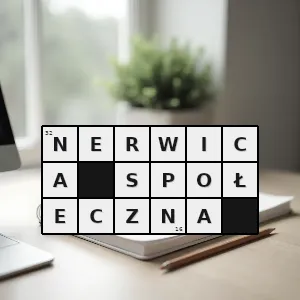 Hasło krzyżówkowe zaburzenie lękowe - nerwica społeczna – rozwiązanie, synonimy, podpowiedzi i definicje krzyżówkowe